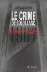 BERLIERE, JEAN-MARC. Crime de Soleilland (Le) : Les journalistes et l'assassin