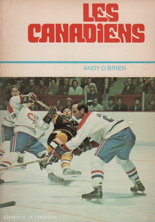 O'BRIEN, ANDY. Les Canadiens