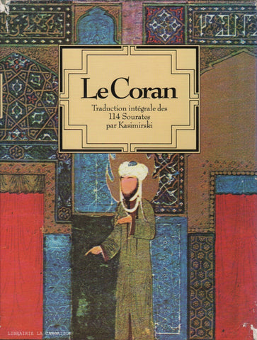 ANONYME. Le Coran - Traduction intégrale des 114 Sourates par Kasimirski