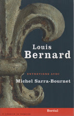 BERNARD, LOUIS. Louis Bernard : Entretiens