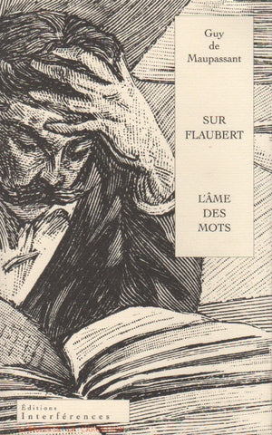 MAUPASSANT, GUY DE. Sur Flaubert ou L'âme des mots