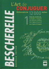 COLLECTIF. Bescherelle 1 - Art de conjuguer (L') : Dictionnaire de 12 000 verbes