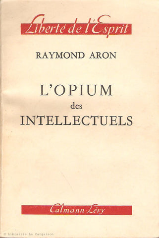 ARON, RAYMOND. L'opium des intellectuels