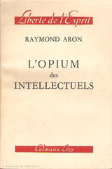 ARON, RAYMOND. L'opium des intellectuels