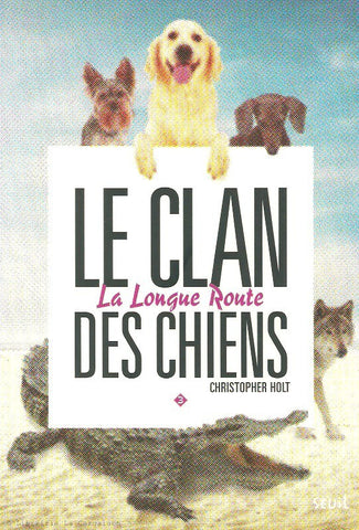 HOLT, CHRISTOPHER. Le clan des chiens. Tome 03. La Longue Route.