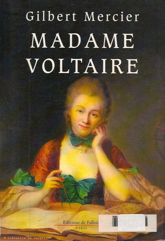CHATELET, EMILIE DU. Madame Voltaire