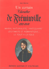 MERRIEN, JEAN. Un certain Chevalier de Fréminville - 1787-1848