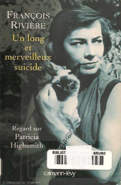 HIGHSMITH, PATRICIA. Un long et merveilleux suicide. Regard sur Patricia Highsmith.