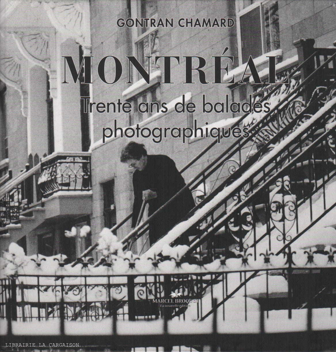 CHAMARD, GONTRAN. Montréal : Trente ans de balades photographiques