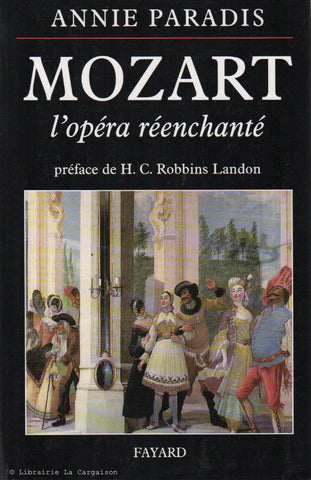 MOZART, WOLFGANG AMADEUS. Mozart : l'opéra réenchanté