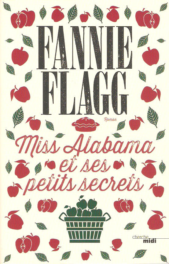 FLAGG, FANNIE. Miss Alabama et ses petits secrets
