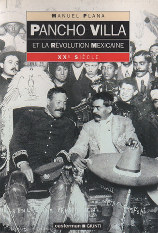 PLANA, MANUEL. Pancho Villa et la révolution mexicaine