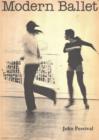PERCIVAL, JOHN. Modern Ballet