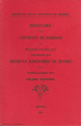 ROY, PIERRE-GEORGES. Inventaire des contrats de mariage du Régime français conservés aux Archives judiciaires de Québec - Volume 02
