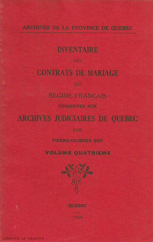 ROY, PIERRE-GEORGES. Inventaire des contrats de mariage du Régime français conservés aux Archives judiciaires de Québec - Volume 04