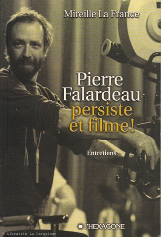 FALARDEAU, PIERRE. Pierre Falardeau persiste et filme! Entretiens.