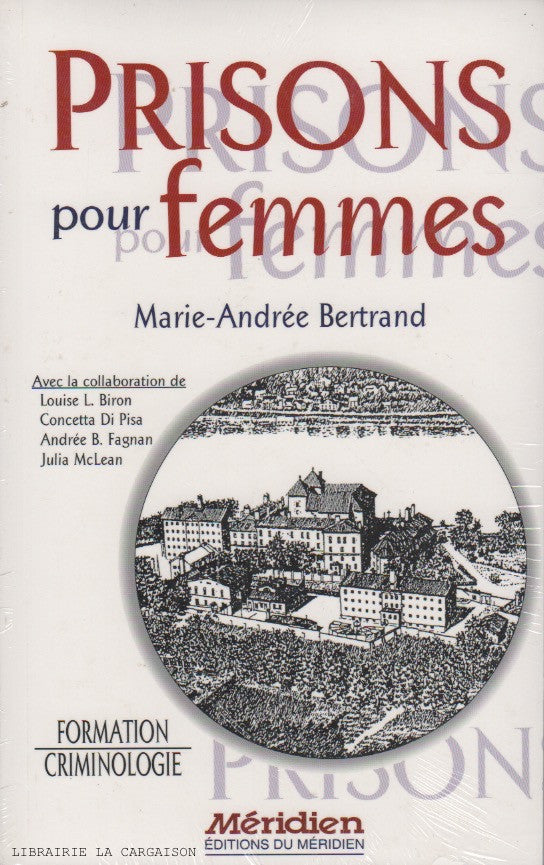 BERTRAND, MARIE-ANDREE. Prisons pour femmes