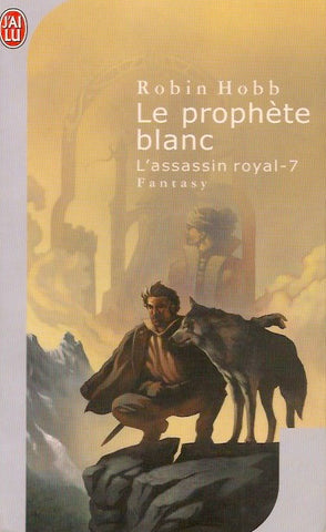 HOBB, ROBIN. Assassin royal (L') - Tome 07 : Le prophète blanc