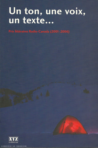COLLECTIF. Un ton, une voix, un texte... - Prix littéraires Radio-Canada (2001-2006)