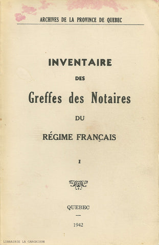 ROY. Inventaire des Greffes des Notaires du Régime français - Volume 01