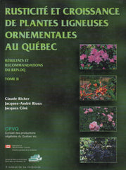 RICHER-RIOUX-COTE. Rusticité et croissance de plantes ligneuses ornementales au Québec - Tome 02 : Résultats et recommandations du REPLOQ