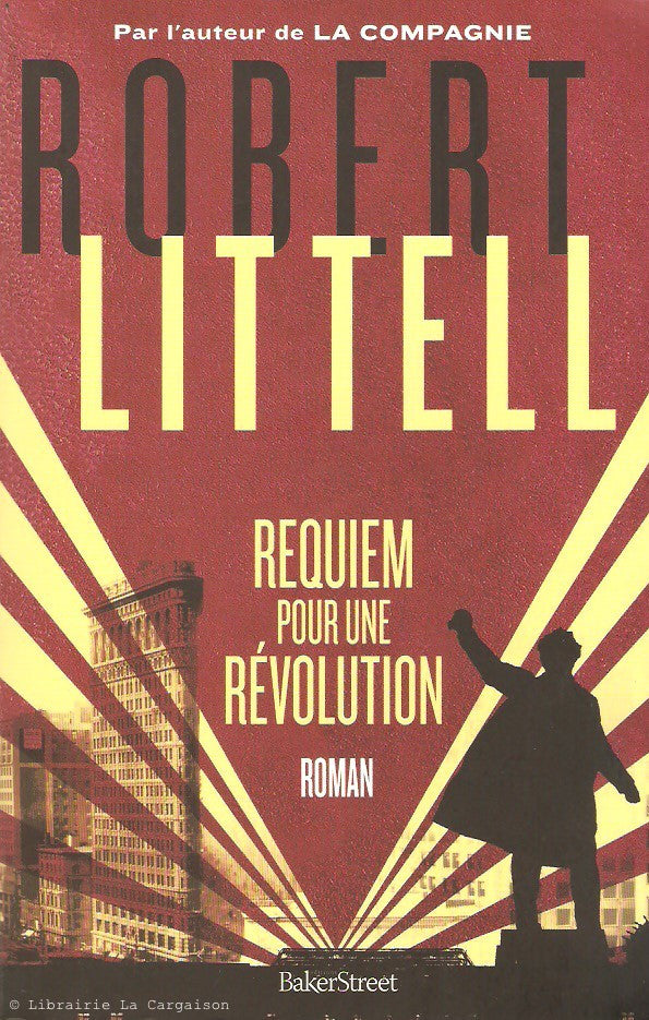 LITTELL, ROBERT. Réquiem pour une révolution. Le grand roman de la Révolution russe.