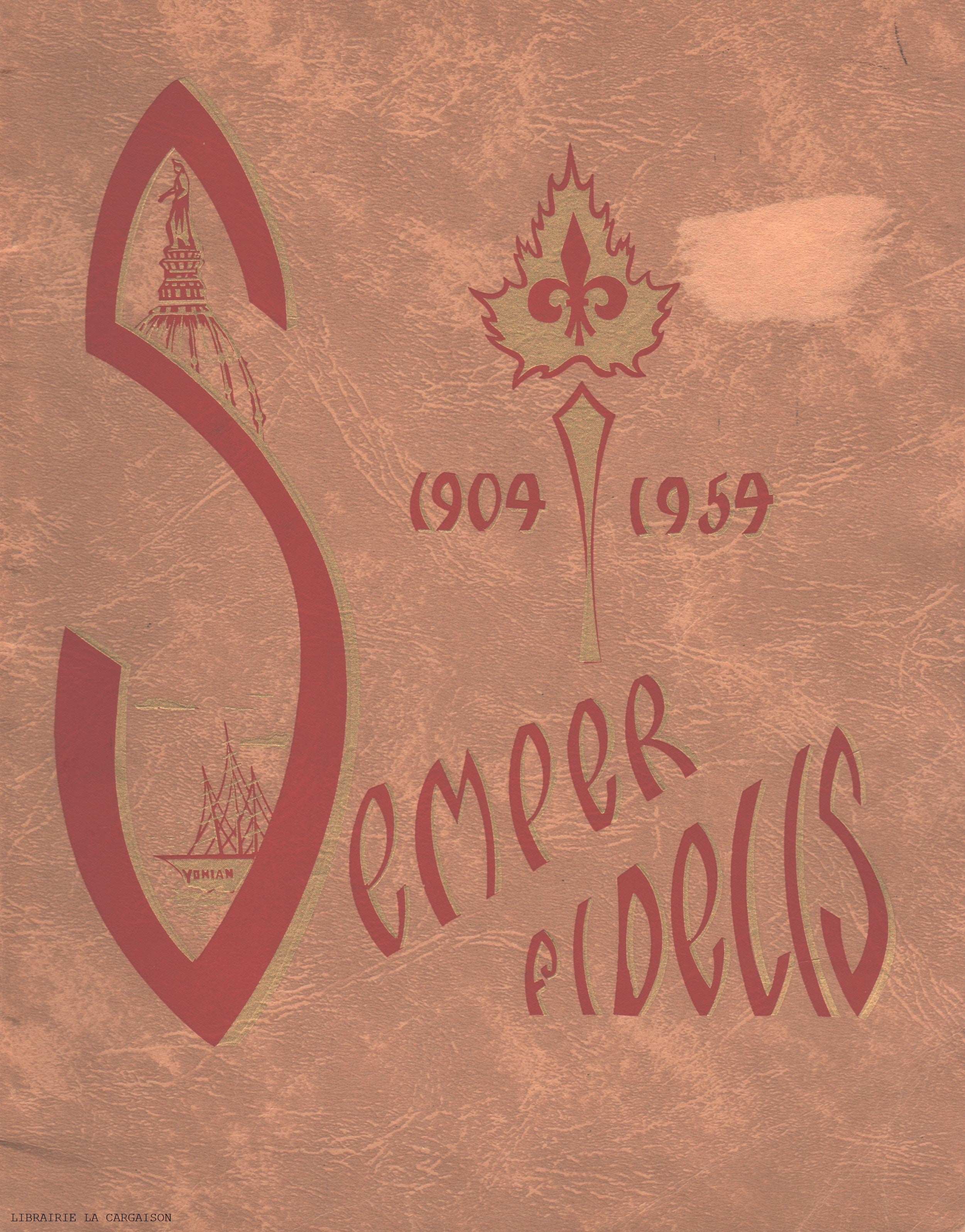 COLLECTIF. Semper Fidelis : L'Hymne de nos cinquante ans - Te Deum - Le Cinquantenaire de l'arrivée au Canada des Soeurs de Saint-François-D'Assise de Lyon 1904-1954