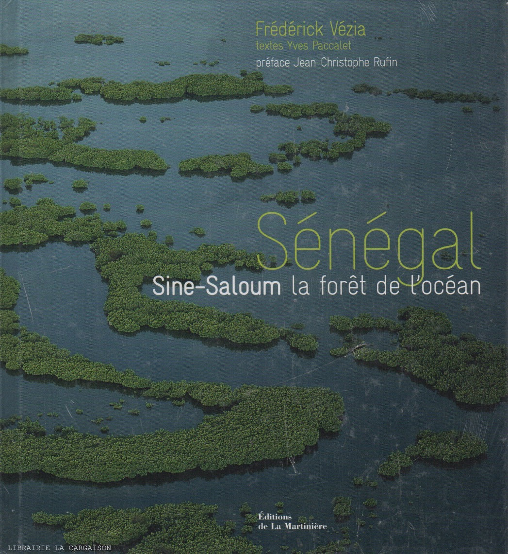 VEZIA-PACCALET. Sénégal : Sine-Saloum la forêt de l'océan