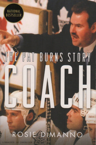 BURNS, PAT. Coach : The Pat Burns story