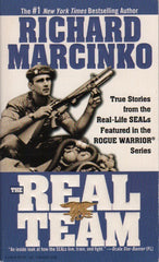 MARCINKO, RICHARD. Real team (The) : True Stories from the Real-Life SEALs Featured in the ROGUE WARRIOR Series