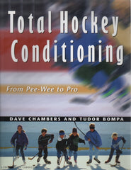 CHAMBERS-BOMPA. Total Hockey Conditioning : From Pee-Wee to Pro