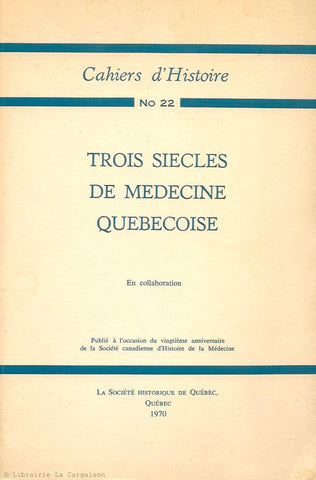 COLLECTIF. Trois siècles de médecine Québécoise