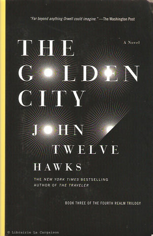 TWELVE HAWKS, JOHN. The Fourth Realm. Book 03. The Golden City.