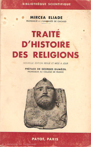 ELIADE, MIRCEA. Traité d'histoire des religions