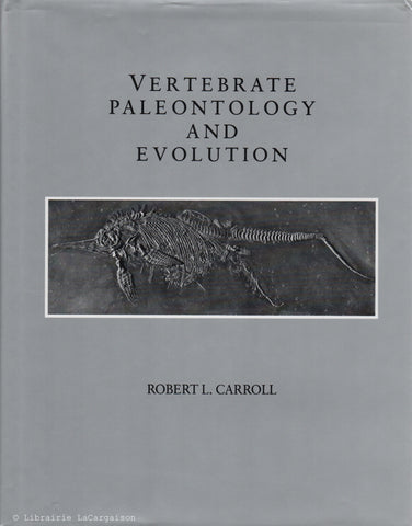 CARROLL, ROBERT L. Vertebrate paleontology and evolution