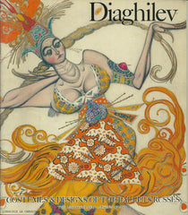 DIAGHILEV, SERGE. Diaghilev : Costumes & Designs of the Ballets Russes