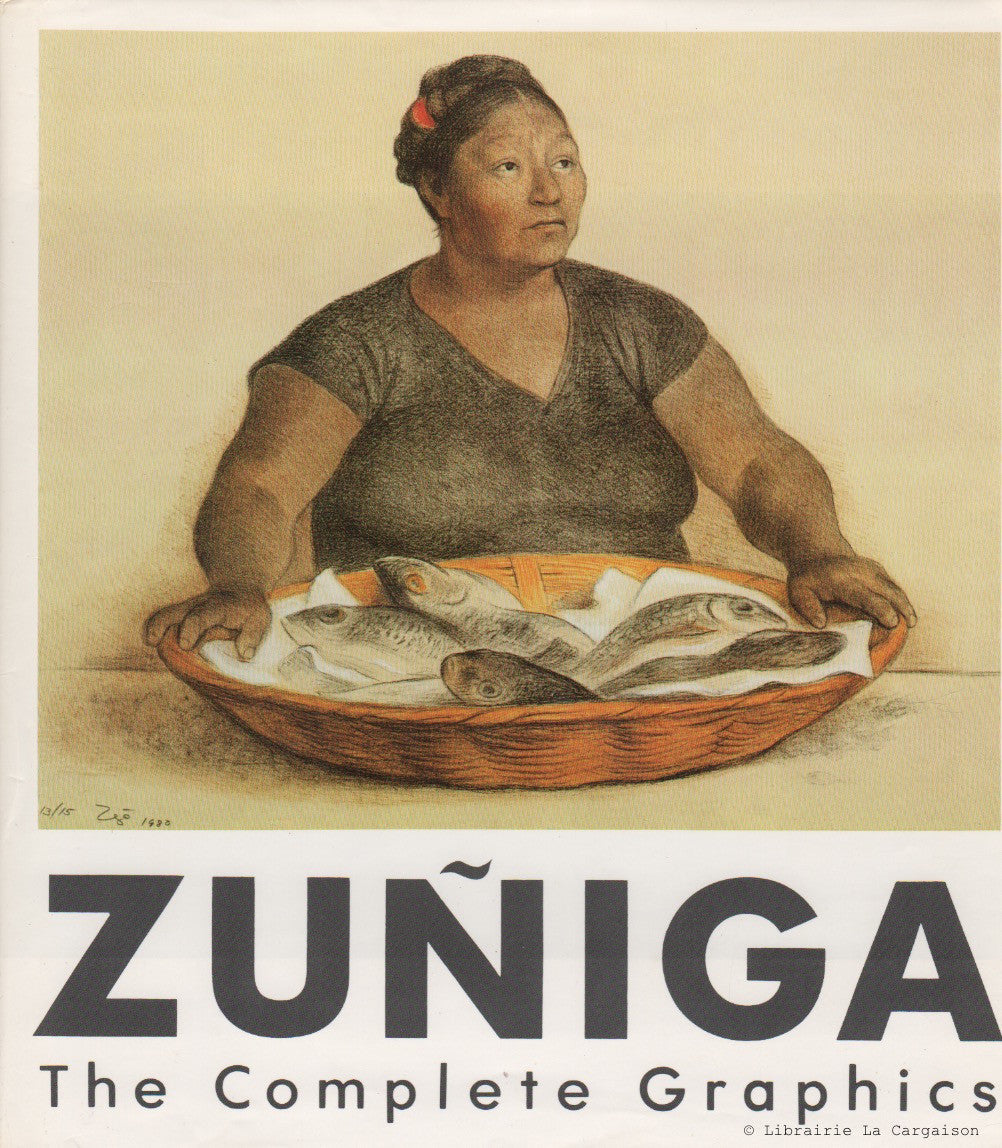 ZUNIGA, FRANCISCO. Zuñiga : The Complete Graphics 1972-1984