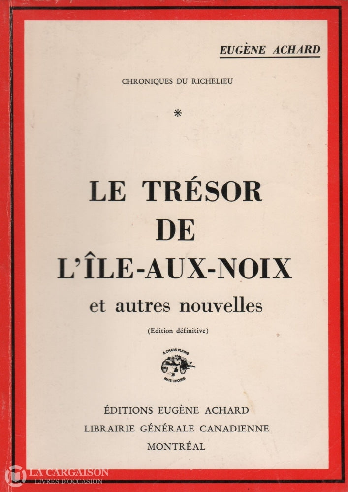 Achard Eugene. Chroniques Du Richelieu - Tome 01:  Le Trésor De Lîle-Aux-Noix Et Autres Nouvelles