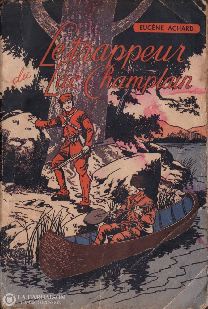 Achard Eugene. « Chroniques Du Lac Champlain (Les) » - Tome 03:  Le Trappeur Livre