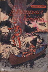 Achard Eugene. « Chroniques Du Lac Champlain (Les) » - Tome 03:  Le Trappeur Livre