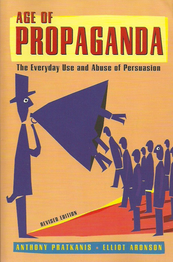 PRATKANIS, ANTHONY. Age of Propaganda. The Everyday Use and Abuse of Persuasion.