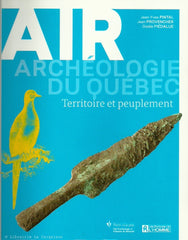 PINTAL-PROVENCHER-PIEDALUE. AIR : Territoire et peuplement (Collection: Archéologie du Québec)
