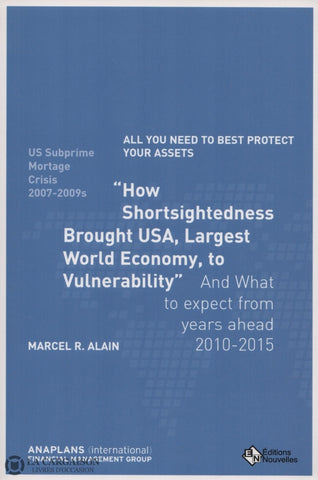 Alain Marcel R. How Shortsightedness Brought Usa Largest World Economy To Vulnerability:  And What