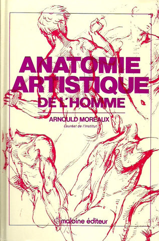 MOREAUX, ARNOULD. Anatomie artistique de l'homme. Précis d'anatomie osseuse et musculaire.