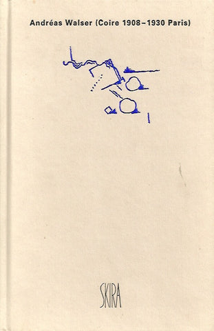 WALSER, ANDREAS. Andréas Walser (Coire 1908-1930 Paris) Tableaux / Lettres / Textes