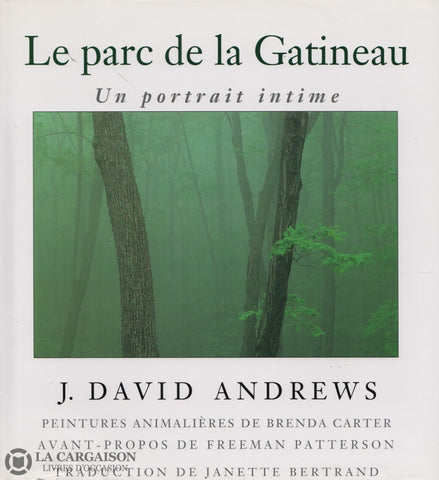 Andrews J. David. Parc De La Gatineau (Le):  Un Portrait Intime Livre