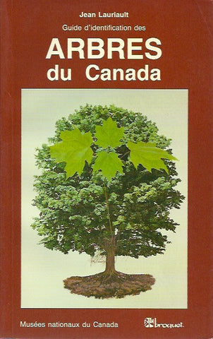 LAURIAULT, JEAN. Guide d'identification des arbres du Canada