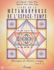 Arguelles-South. Chroniques De Lhistoire Cosmique - Tome 05:  Livre Métamorphose Espace-Temps