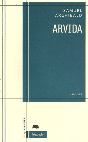 ARCHIBALD, SAMUEL. Arvida - Histoires