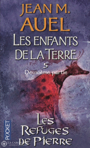 Auel Jean M. Enfants De La Terre (Les) -Tome 05:  Les Refuges Pierre (2E Partie) - Texte Intégral